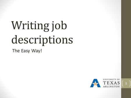 Writing job descriptions The Easy Way! 1. Why Job Descriptions? *Helps the HR department to determine the right pay range *Attract the right candidates.