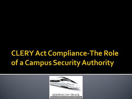The Jeanne Clery Disclosure of Campus Security Policy and Campus Crime Statistics Act is the landmark federal law, originally known as the Campus Security.