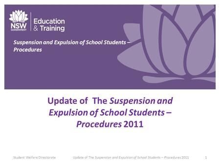 Click to edit Master title style Update of The Suspension and Expulsion of School Students – Procedures 2011 Student Welfare DirectorateUpdate of The Suspension.