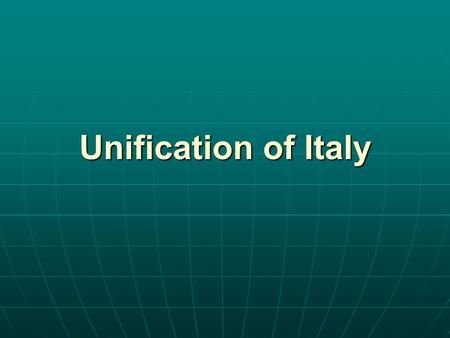 Unification of Italy. Italian Unification Italy in the early 19 th century was a divided country. Italy in the early 19 th century was a divided country.