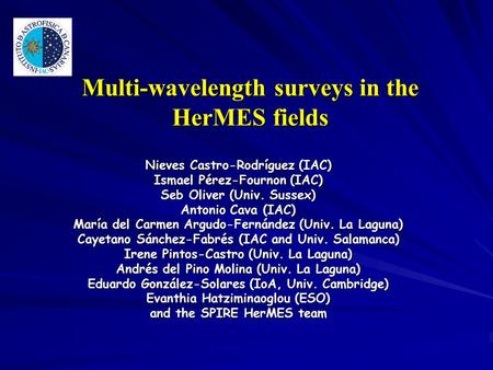 Multi-wavelength surveys in the HerMES fields