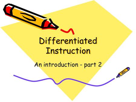 Differentiated Instruction An introduction - part 2.