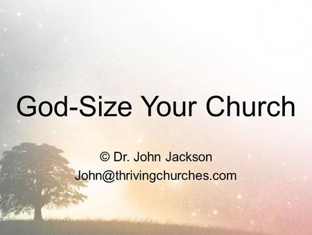 God-Size Your Church © Dr. John Jackson