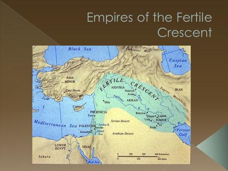 › The Fertile Crescent gave rise to the Sumerian civilization in the Tigris- Euphrates Valley i.Rivers: Tigris & Euphrates.
