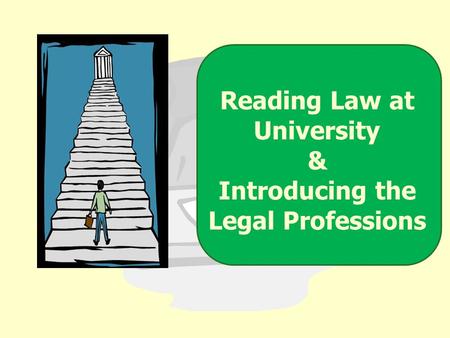 Reading Law at University & Introducing the Legal Professions
