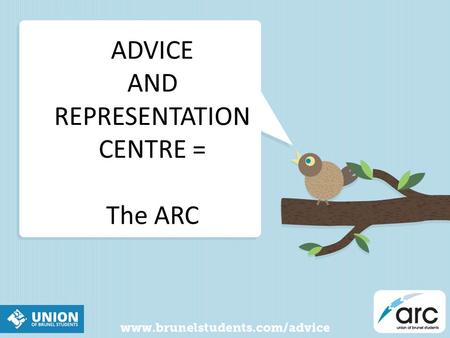 ADVICE AND REPRESENTATION CENTRE = The ARC. What is the ARC Student Union department Independent Free Confidential Non-Judgmental Professional Experienced.