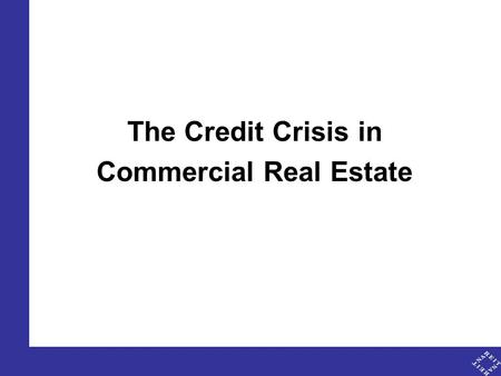 1 The Credit Crisis in Commercial Real Estate. 2 Commercial real estate accounts for a meaningful 6% of GDP Commercial real estate entered the recession.