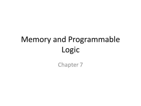 Memory and Programmable Logic
