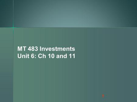 1 MT 483 Investments Unit 6: Ch 10 and 11. Copyright © 2011 Pearson Prentice Hall. All rights reserved. 10-2 Interest Rates and Bonds The behavior of.