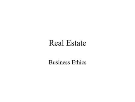 Real Estate Business Ethics. Real Estate and Consumption Increasing real estate prices has made increasing consumption possible.