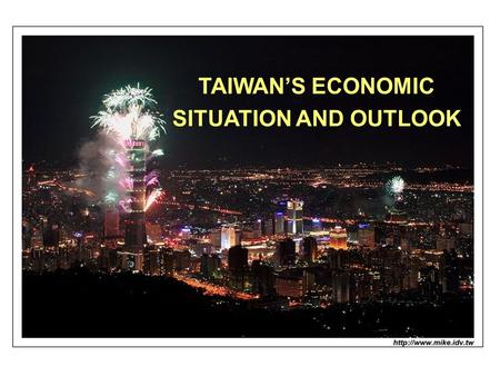TAIWAN’S ECONOMIC SITUATION AND OUTLOOK. z.