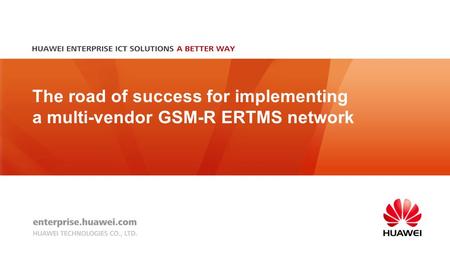 The road of success for implementing a multi-vendor GSM-R ERTMS network.