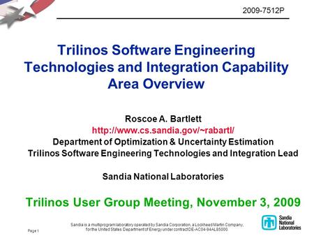 Page 1 Trilinos Software Engineering Technologies and Integration Capability Area Overview Roscoe A. Bartlett  Department.