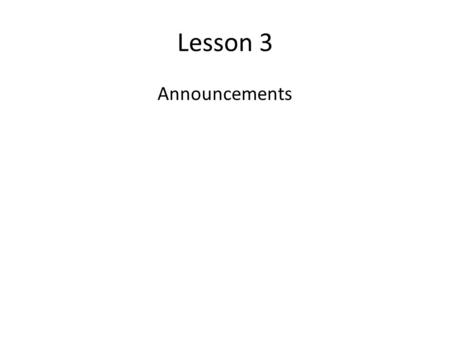 Lesson 3 Announcements.
