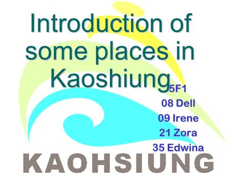 Introduction of some places in Kaoshiung 5F1 08 Dell 09 Irene 21 Zora 35 Edwina.