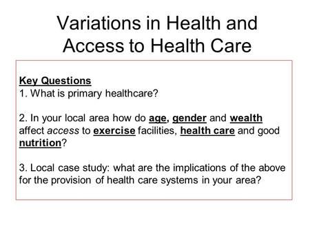 Variations in Health and Access to Health Care