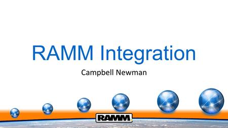 RAMM Integration Campbell Newman. Exporting data manually Using the grids RAMM Manager RAMM GIS RAMM SQL.