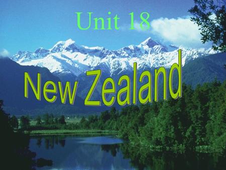 Unit 18. Pre-reading Discussion about New Zealand’s Geography, Economy, Culture, History, People and Sights Look at the maps of New Zealand. Try to describe.
