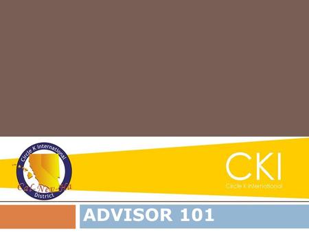 ADVISOR 101. Responsibilities as Advisor  Physical presence  Real engagement  Constructive criticism and questions: advise without dominating or directing.