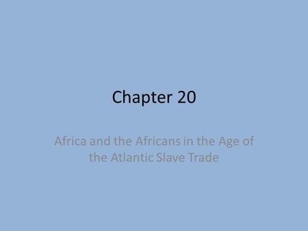 Africa and the Africans in the Age of the Atlantic Slave Trade