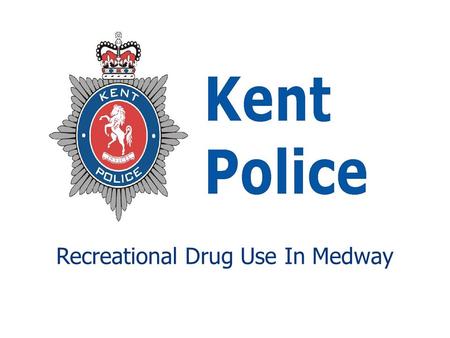 Recreational Drug Use In Medway Several controlled substances are currently widely used in Medway: –Cocaine (powder) –‘Skunk’ cannabis –Heroin (powder)