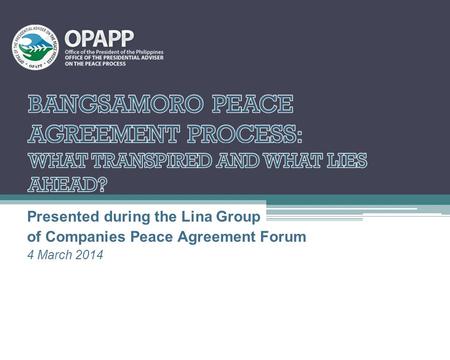 Presented during the Lina Group of Companies Peace Agreement Forum 4 March 2014.