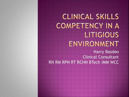 Clinical Skills competency in a litigious Environment