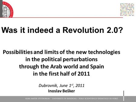Was it indeed a Revolution 2.0? 1 Possibilities and limits of the new technologies in the political perturbations through the Arab world and Spain in the.