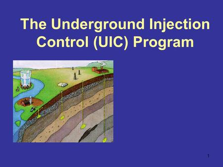 The Underground Injection Control (UIC) Program