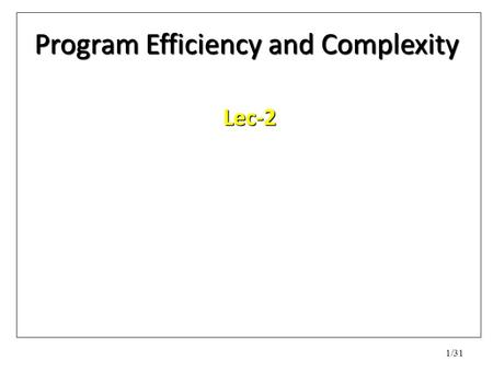 Program Efficiency and Complexity