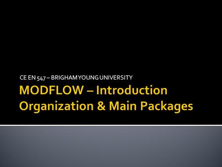 MODFLOW – Introduction Organization & Main Packages