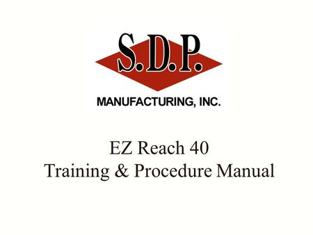 EZ Reach 40 Training & Procedure Manual. Unit Capacity One of the most important considerations when operating this machine is the Bucket Capacity of.