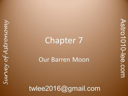 Chapter 7 Our Barren Moon Survey of Astronomy Astro1010-lee.com