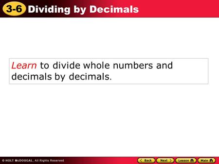 Learn to divide whole numbers and  decimals by decimals.