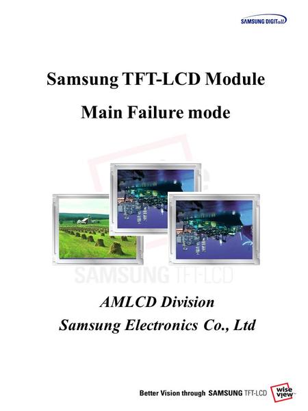 Samsung TFT-LCD Module Main Failure mode AMLCD Division Samsung Electronics Co., Ltd.