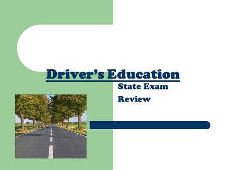 Driver’s Education State Exam Review.
