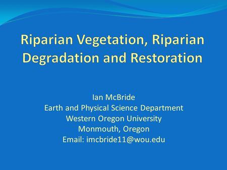 Ian McBride Earth and Physical Science Department Western Oregon University Monmouth, Oregon