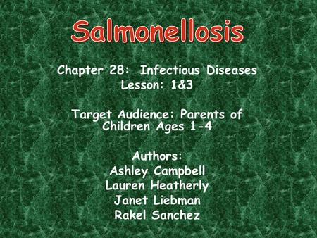 Chapter 28: Infectious Diseases Lesson: 1&3 Target Audience: Parents of Children Ages 1-4 Authors: Ashley Campbell Lauren Heatherly Janet Liebman Rakel.