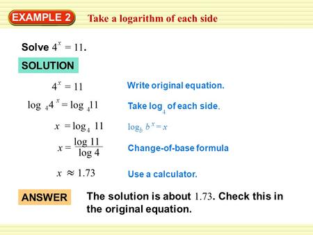 Take a logarithm of each side