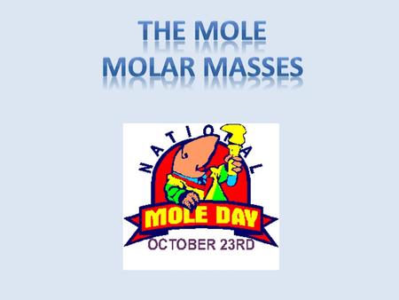 The Mole Molar Masses.