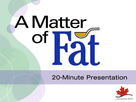 A Matter of Fat: 20 Minute Presentation. What is fat? FAT: is an important source of energy is a nutrient with many functions helps absorb fat-soluble.