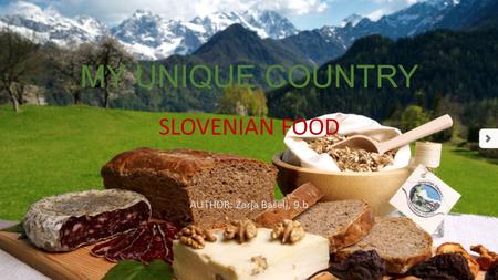 SLOVENIAN FOOD AUTHOR: Zarja Bašelj, 9.b