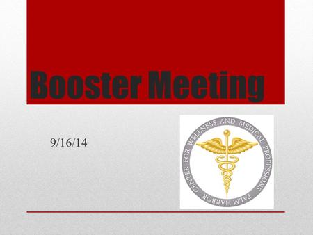 Booster Meeting 9/16/14. New Teachers Laurie Touma- CNA/ Health Science II Nurse Chris Dahl- English Teacher Shaun Falcon- Social Studies Teacher (6)