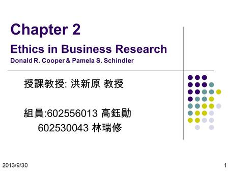Chapter 2 Ethics in Business Research Donald R. Cooper & Pamela S