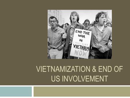 Vietnamization & End of US Involvement