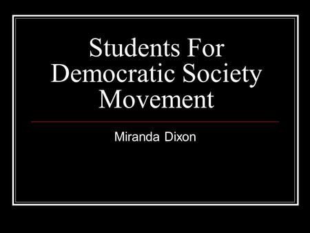 Students For Democratic Society Movement Miranda Dixon.