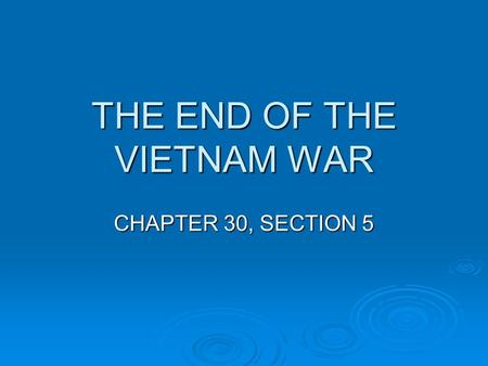 THE END OF THE VIETNAM WAR
