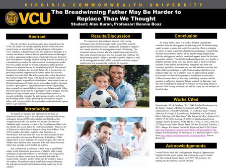 The Breadwinning Father May Be Harder to Replace Than We Thought Student: Alex Duran, Professor: Bonnie Boaz Abstract The roles of fathers in modern society.
