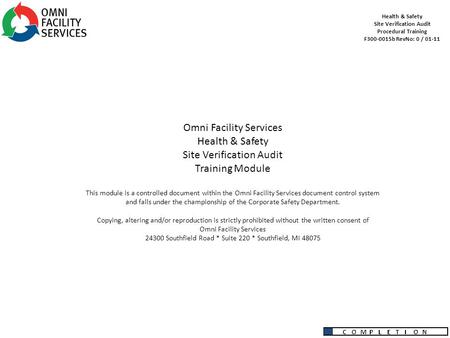 Health & Safety Site Verification Audit Procedural Training F300-0015b RevNo: 0 / 01-11 Omni Facility Services Health & Safety Site Verification Audit.