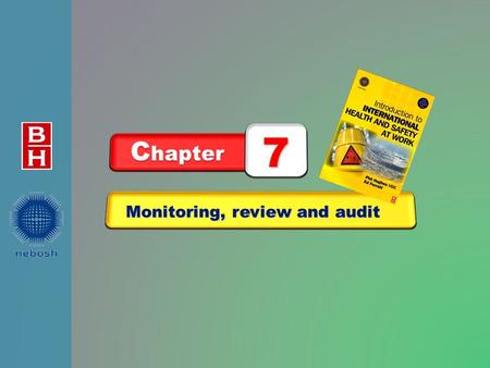 Monitoring, review and audit C hapter 7. After reading this chapter you should be able to: 1.outline and differentiate between active (proactive) monitoring.